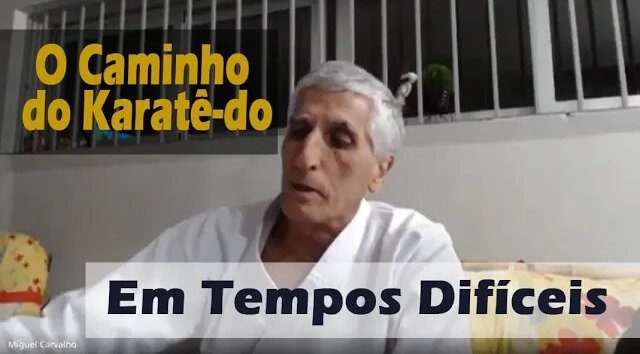 O Verdadeiro Caminho do Karatê-do em Tempos Difíceis